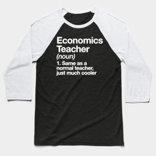 Economics Teacher Definition T-shirt Funny School Gift Tee Baseball T-Shirt